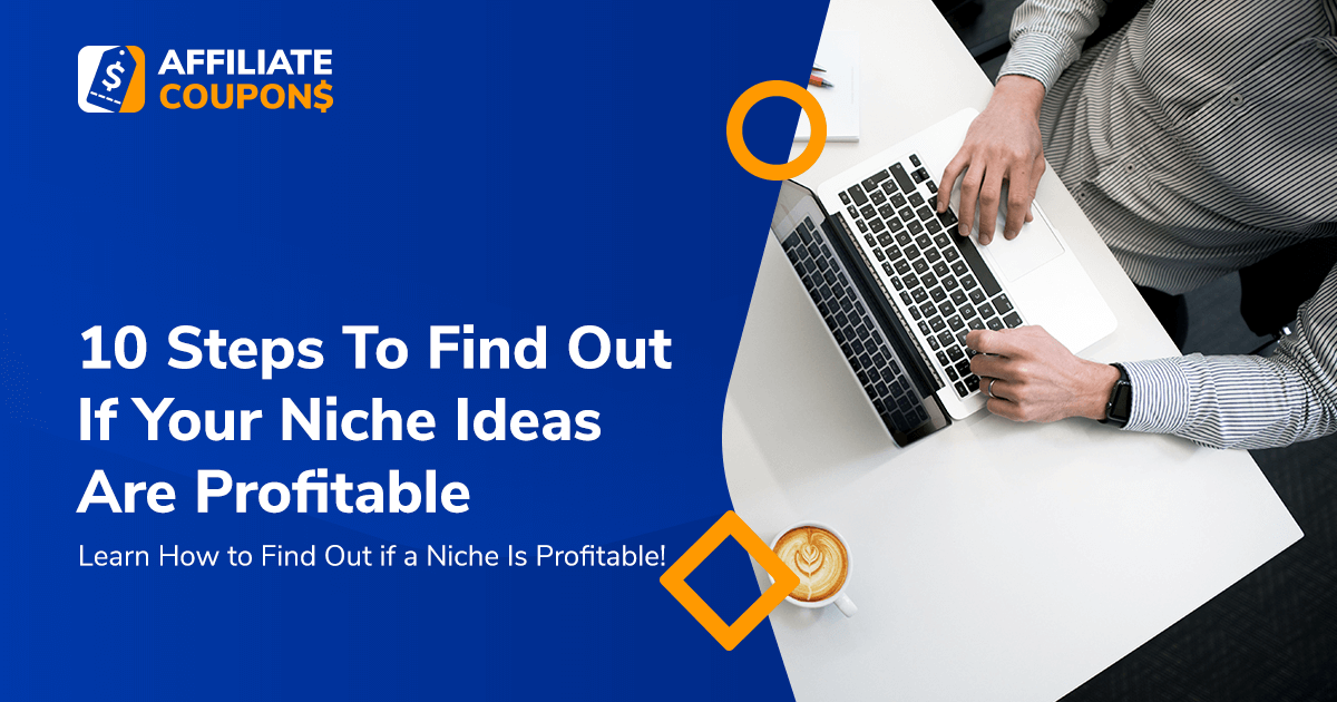 10 Steps To Find Out If Your Niche Ideas Are Profitable